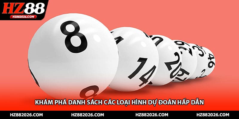 Khám phá danh sách các loại hình dự đoán hấp dẫn